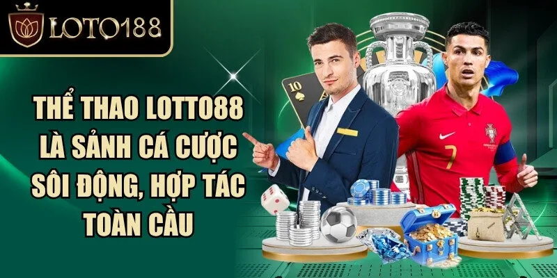 Loto188 ⭐️ Link Đăng Ký Đăng Nhập Loto188 Chính Thức 2026 280 Thể thao Loto88 là sảnh cá cược sôi động, hợp tác toàn cầu